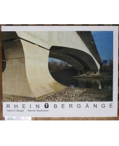 Rheinübergänge. Von Kaiserstuhl zum Kaiserstuhl.   - Von alten und neuen Brücken und Stegen, Furten und Fähren, Fährleuten und Brückenbauern.