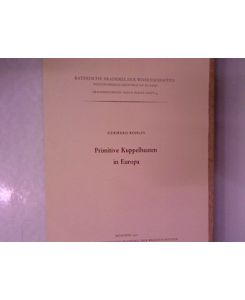 Primitive Kuppelbauten in Europa.   - Bayerische Akademie der Wissenschaften. Philosophisch-Historische Klasse: Abhandlungen Neue Folge, Heft 43.