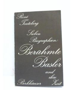 Berühmte Basler und ihre Zeit. Sieben Biographien. Ein Volkshochschulkurs an der Universität Basel im Wintersemester 1976. Band 1