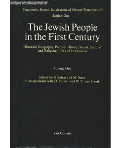 THE JEWISH PEOPLE IN THE FIRST (1ST) CENTURY. Historical Geography, Political History, Social, Cultural, and Religious Life and Institutions.   - Compendium Rerum Iudaicarum ad Novum Testamentum. Sectio One.