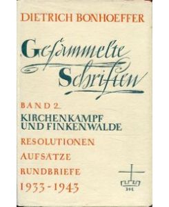 Kirchenkampf und Finkenwalde. Resolutionen, Aufsätze, Rundbriefe; 1933 bis 1943.