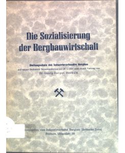 Die Sozialisierung der Bergbauwirtschaft: Stellungnahme des Industrieverbandes Bergbau;
