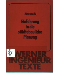 Einführung in die städtebauliche Planung  - Werner-Ingenieurtexte ; 5