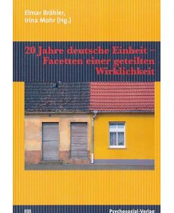20 Jahre deutsche Einheit - Facetten einer geteilten Wirklichkeit.   - Edition psychosozial.