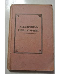 Grundriß der Philosophie für die Vorlesungen am Lyceum zu Luzern 1829-1830. Allgemeine Philosophie.