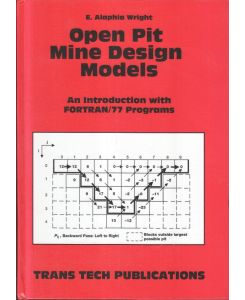 Open Pit Mine Design Models :  - Introduction With Fortran 77 Programs (Series on Mining Engineering Vol. 8)