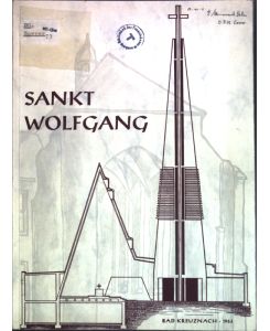 Festschrift zur Konsekration der Pfarrkirche St. Wolfgang Bad Kreuznach 15. Dezember 1963;