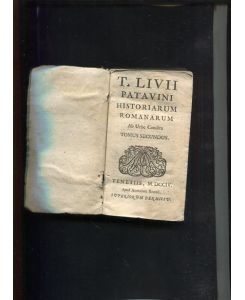 T. LIVII Patavini Historiarum Romanarum Ab Urbe Condita Tomus secundus.   - Venetiis, M. DCCIV Apud Antonium Bortolli.