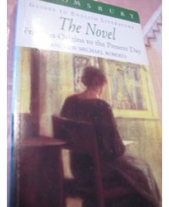 The Novel  - Bloomsbury Guide to English Literature