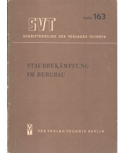 Staubbekämpfung im Bergbau.   - L. I. Tarassow. [Übers.: Gerhard Rösler] / Bergbautechnik / Beiheft ; Nr. 124; Schriftenreihe des Verlages Technik ; Bd. 163