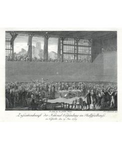 Zusammenkunft der National-Versammlung im Ballspielhause zu Versailles den 19. Jun. 1789. Da der König den Ständen den Sitzungssaal im Schloß kurzfristig verweigert hatte, versammelte man sich in einer Sporthalle der Stadt Versailles, wo es am 20. 6. 1789 zum historischen Ballhausschwur kam.