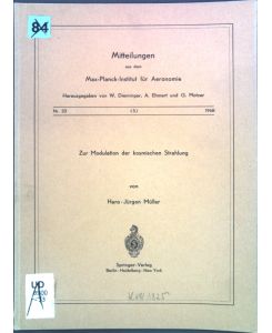 Zur Modulation der kosmischen Strahlung;  - Mitteilungen aus dem Max-Planck-Institut für Aeronomie ; Nr. 33