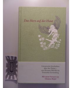 Das Herz auf der Haut : Literarische Geschichten über das Tattoo - Von Herman Melville bis Franziska Gerstenberg.