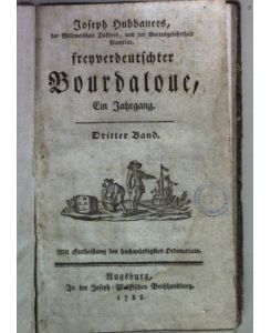 Joseph Hubbauers, der Weltweisheit Doktors, und der Gottesgelehrtheit Licentiat, freyverdeutschter Bourdaloue: ein Jahrgang: DRITTER BAND.