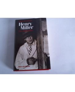 Henry Miller. Eine Biographie