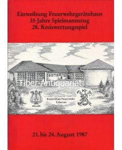 Freiwillige Feuerwehr Ueberau. Einweihung Feuerwehrgerätehaus. 35 Jahre Spielmannszug. 28. Kreiswertungsspiel.   - 21. bis 24. August 1987.