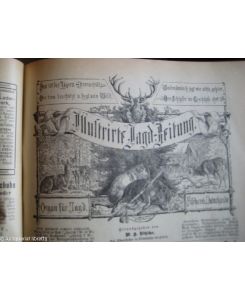 Illustrirte [Illustrierte] Jagd-Zeitung. Organ für Jagd, Fischerei, Naturkunde. XIX. Jahrgang. Nr. 1 (2. Oktober 1891) - Nr. 48 (26. August 1892).