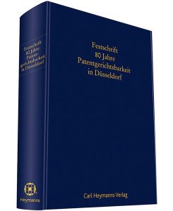 Festschrift 80 Jahre Patentgerichtsbarkeit in Düsseldorf