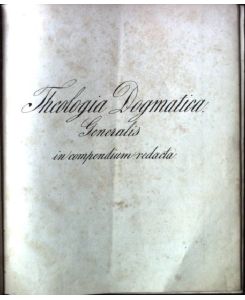 Theologia Dogmatica Generalis - in compendium redacta