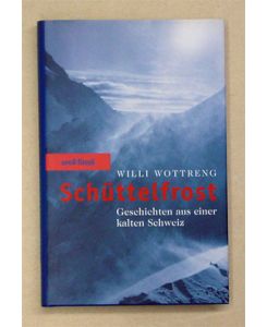 Schüttelfrost. Geschichten aus einer kalten Schweiz.