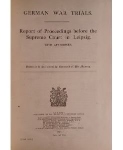 German War Trials. Report of Proceedings before the Supreme Court in Leipzig. With Appendices.