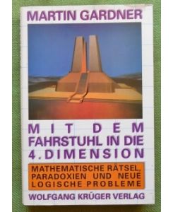 Mit dem Fahrstuhl in die 4. Dimension.   - Mathematische Rätsel, Paradoxien und neue logische Probleme.  Aus dem Amerikanischen von Klaus Volkert.
