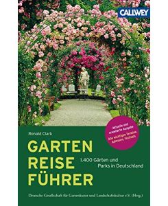 GartenReiseführer: 1. 400 Gärten und Parks in Deutschland