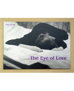 The Eye of Love. 32 Photographs by René Groebli.