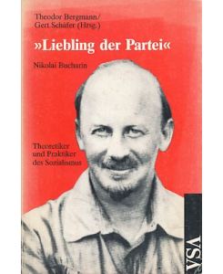 Liebling der Partei. Bucharin - Theoretiker des Sozialismus.   - Beiträge zum Internationalen Bucharin-Symposium, Wuppertal 1988.