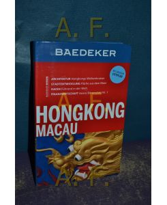 Hongkong, Macau.   - [Text: Hans Wilm-Schütte , Heiner F. Gstaltmayr. Bearb.: Baedeker-Red. (Anja Schliebitz , Christiane Wagner)] / Baedeker