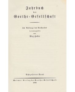 Band 18. Jahrbuch der Goethe-Gesellschaft. Hrsg. von Max Hecker.