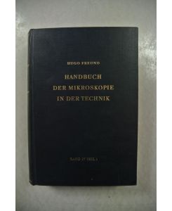 Handbuch der Mikroskopie in der Technik. Bd. IV: Mikroskopie der Silikate. Teil 1: Mikroskopie der Gesteine.