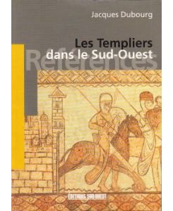 Les Templiers dans le Sud-Quest.   - Photographies de l'auteur cartes de Dominique Beraud.