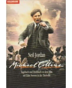 Michael Collins : Tagebuch und Drehbuch zum Film.   - Aus dem Engl. von Caroline Görnandt / Goldmann ; 43670