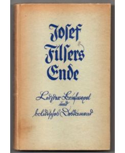 Josef Filsers Ende. Letzder Briefwechel und bolidisches Desdamend. Im Geiste Ludwig Thomas.