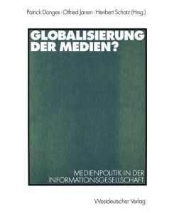 Globalisierung der Medien?  - Medienpolitik in der Informationsgesellschaft