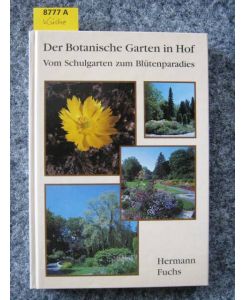 Der Botanische Garten in Hof. Vom Schulgarten zum Blütenparadies.