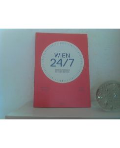 Wien 24/7.   - - Stadtreportagen rund um die Uhr.   / Wolfgang Wieser, Bubu Dujmic