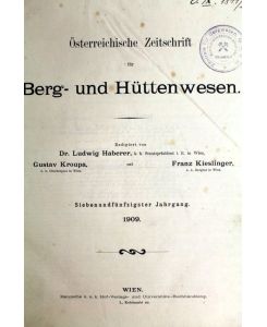 Österreichische Zeitschrift für Berg- und Hüttenwesen.   - Siebenundfünfzigster Jahrgang. No. 1 - No. 52. 2.Jänner bis 25.Dezember 1909.