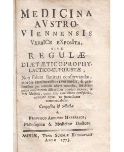 Medicina austro-viennensis versice exposita, sive regulae diaetaetico - prophylactico - euphoristae.