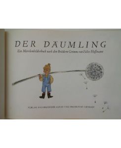 Der Däumling : ein Märchenbilderbuch nach den Brüdern Grimm.   - Gesammelt durch die Brüder Grimm siebente Auflage Göttingen 1857. Ausgabe letzter Hand