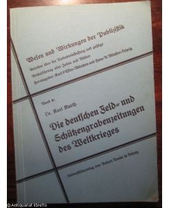 Die deutschen Feld- und Schützengrabenzeitungen des Weltkrieges.