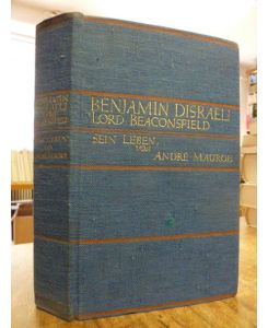 Benjamin Disraeli, Lord Beaconsfield - Sein Leben,
