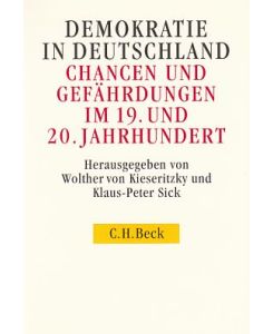 Demokratie in Deutschland : Chancen und Gefährdungen im 19. und 20. Jahrhundert ; historische Essays.   - Hrsg. von Wolther von Kieseritzky und Klaus-Peter Sick.