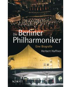 Die Berliner Philharmoniker  - Eine Biografie