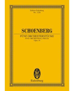 Fünf Orchesterstücke op. 16  - Originalfassung, (Reihe: Eulenburg Studienpartituren)