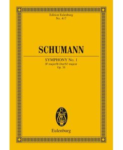 Sinfonie Nr. 1 B-Dur op. 38  - Frühlingssinfonie, (Reihe: Eulenburg Studienpartituren)