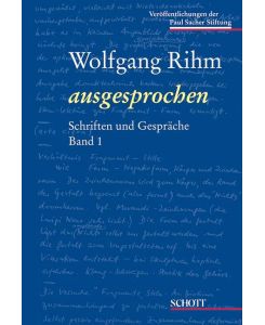 Wolfgang Rihm ausgesprochen Band 6, 1 und 6, 2  - Schriften und Gespräche (2 Bände), (Reihe: Veröffentlichungen der Paul Sacher Stiftung)