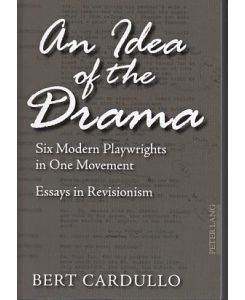 An idea of the drama. Six modern playwrights in one movement.   - Essays in revisionism.