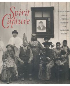 Spirit capture. Photographs from the National Museum of the American Indian.   - Foreword W. Richard West